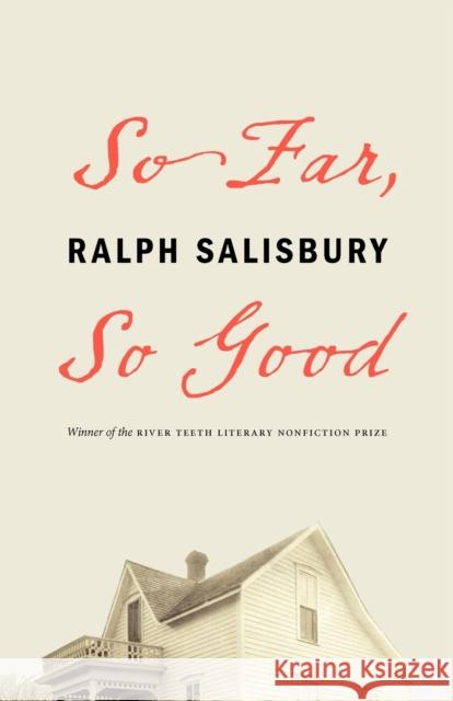 So Far, So Good Ralph J. Salisbury 9780803245921 University of Nebraska Press