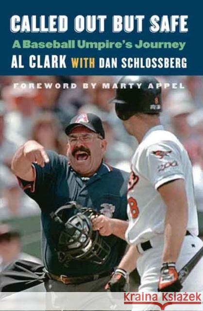 Called Out But Safe: A Baseball Umpire's Journey Clark, Al 9780803246881