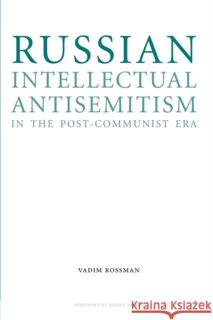 Russian Intellectual Antisemitism in the Post-Communist Era Vadim Rossman 9780803246942