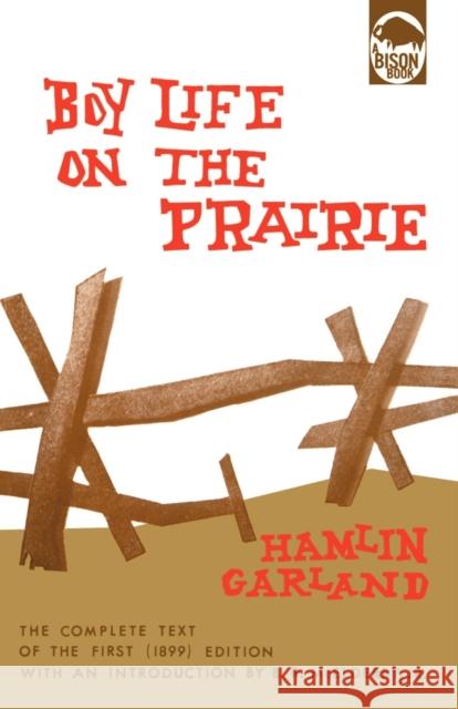 Boy Life on the Prairie Hamlin Garland Jr. B. R. McElderry 9780803250703 University of Nebraska Press