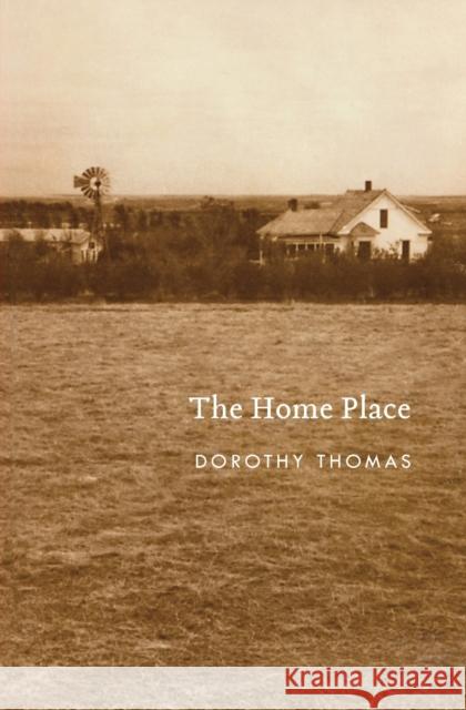 The Home Place Dorothy Thomas Ruth Gannett 9780803251977 University of Nebraska Press