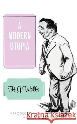 A Modern Utopia H. G. Wells Mark R. Hillegas 9780803252134 University of Nebraska Press