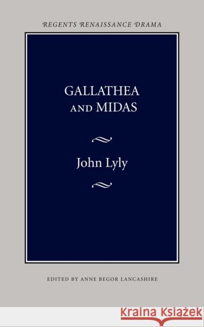 Gallathea and Midas John Lyly Anne Begor Lancashire 9780803252691 Bison Books