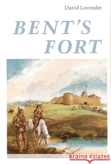 Bent's Fort David Sievert Lavender 9780803257535