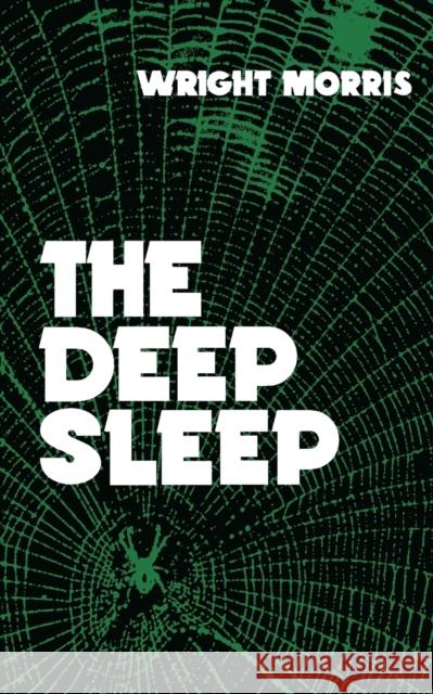 The Deep Sleep Wright Morris 9780803258235 University of Nebraska Press