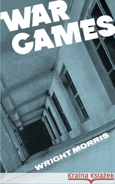 War Games Wright Morris 9780803258785