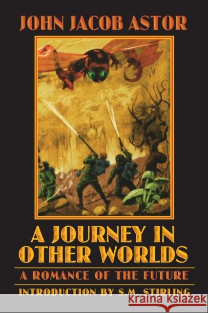 A Journey in Other Worlds: A Romance of the Future Astor, John Jacob 9780803259492 Bison Books