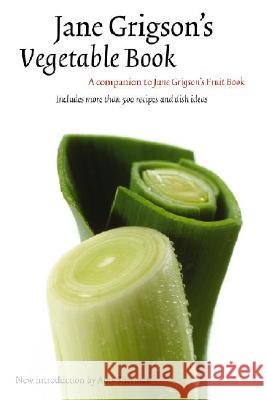 Jane Grigson's Vegetable Book Jane Grigson Yvonne Skargon Amy Sherman 9780803259942 Bison Books