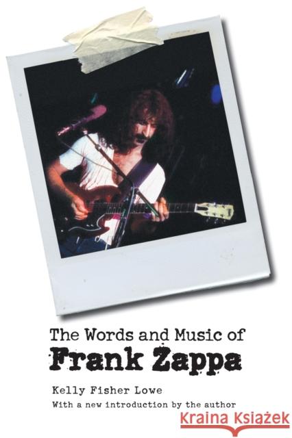 The Words and Music of Frank Zappa Kelly Fisher Lowe 9780803260054 University of Nebraska Press
