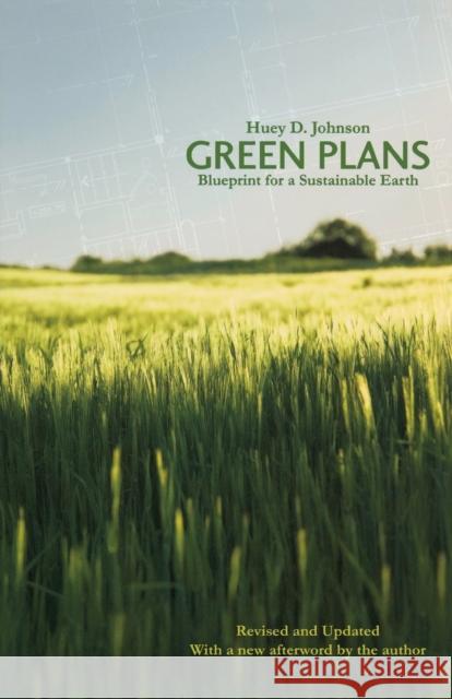 Green Plans: Blueprint for a Sustainable Earth (Revised, Updated) Johnson, Huey D. 9780803260207 Bison Books