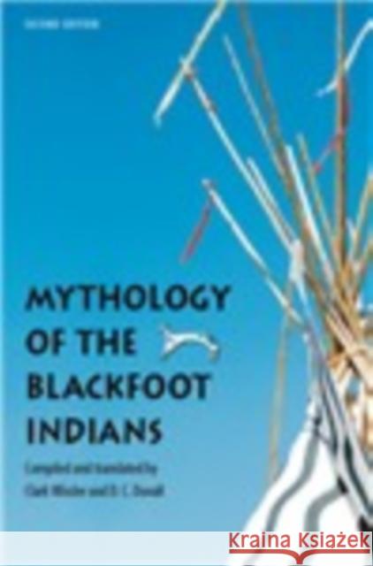 Mythology of the Blackfoot Indians Clark Wissler Darrell Kipp 9780803260238 Bison Books