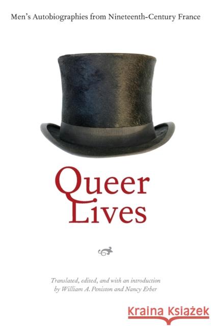 Queer Lives: Men's Autobiographies from Nineteenth-Century France Peniston, William A. 9780803260368
