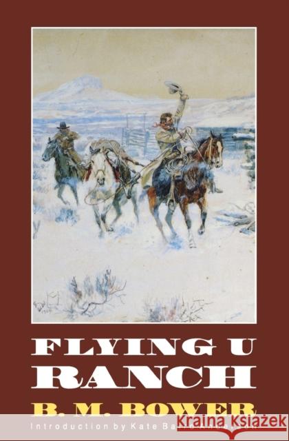 Flying U Ranch B. M. Bower D. C. Hutchinson D. C. Hutchison 9780803261297 University of Nebraska Press