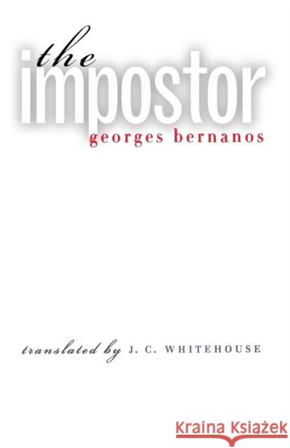 The Impostor Georges Bernanos J. C. Whitehouse 9780803261532 University of Nebraska Press