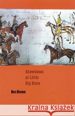 Showdown at Little Big Horn Dee Alexander Brown 9780803262188 University of Nebraska Press