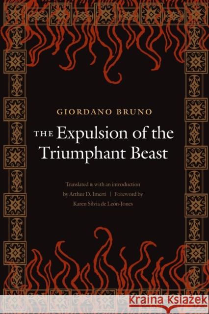 The Expulsion of the Triumphant Beast Giordano Bruno Arthur D. Imerti Karen Silvia Leon-Jones 9780803262348 Bison Books