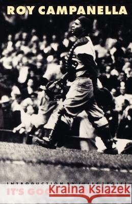 It's Good to Be Alive Roy Campanella Jules Tygiel 9780803263635 University of Nebraska Press