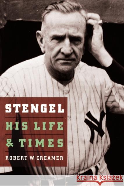 Stengel: His Life and Times Creamer, Robert W. 9780803263673