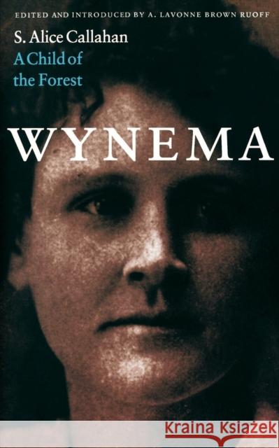 Wynema: A Child of the Forest Callahan, S. Alice 9780803263789 Bison Books