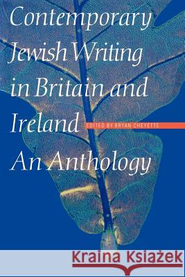 Contemporary Jewish Writing in Britain and Ireland Bryan Cheyette Bryan Cheyette 9780803263888 University of Nebraska Press