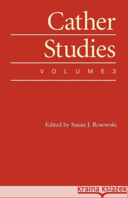 Cather Studies, Volume 3 Rosowski, Susan J. 9780803264151