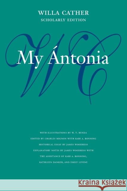 My Ántonia Cather, Willa 9780803264335 University of Nebraska Press