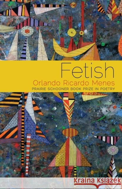 Fetish Orlando Ricardo Menes 9780803264915 University of Nebraska Press