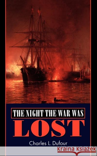 The Night the War Was Lost Charles L. Dufour 9780803265998