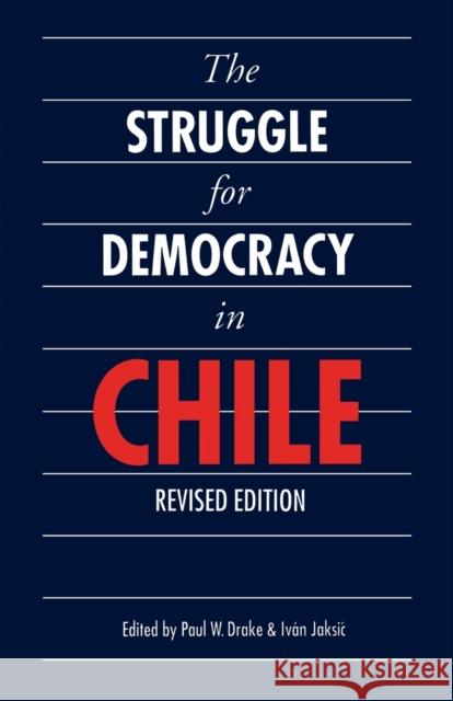 The Struggle for Democracy in Chile (Revised Edition) Drake, Paul 9780803266001