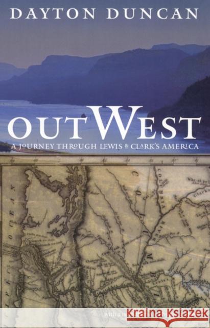 Out West: A Journey Through Lewis and Clark's America Duncan, Dayton 9780803266261