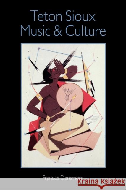 Teton Sioux Music and Culture Frances Densmore 9780803266315 University of Nebraska Press