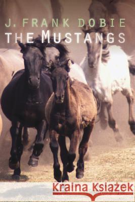 The Mustangs J. Frank Dobie Charles Banks Wilson Dayton O. Hyde 9780803266506 Bison Books