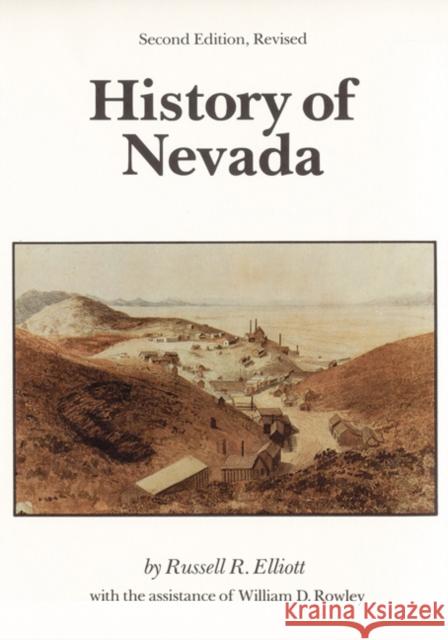 History of Nevada: (Second Edition) Elliott, Russell R. 9780803267152