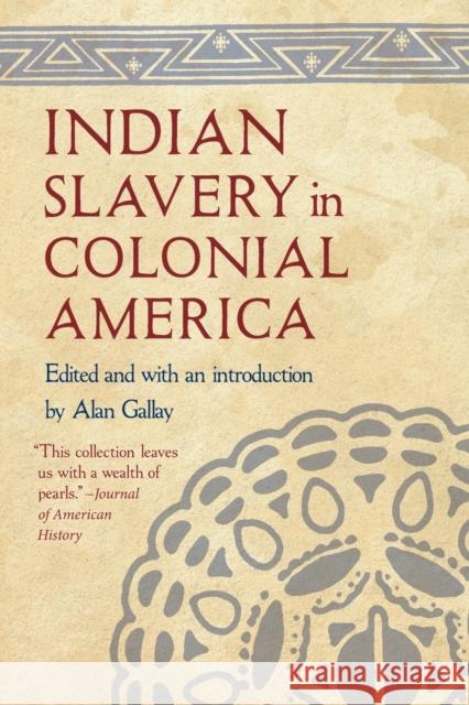 Indian Slavery in Colonial America Alan Gallay 9780803268494 University of Nebraska Press