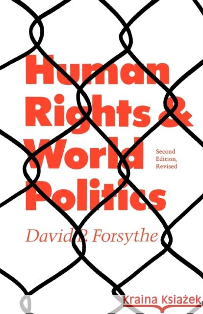 Human Rights and World Politics (Second Edition) Forsythe, David P. 9780803268692