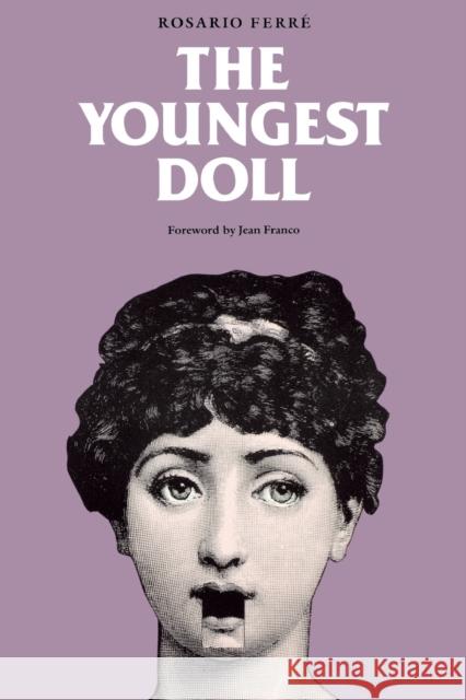 The Youngest Doll Rosario Ferre Jean Franco Jean Franco 9780803268746 University of Nebraska Press