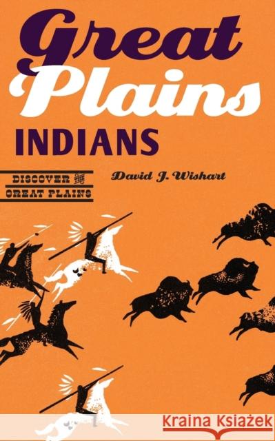 Great Plains Indians David J. Wishart 9780803269620 University of Nebraska Press