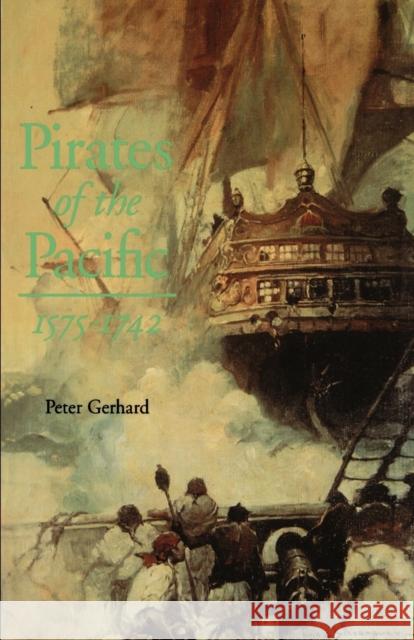 Pirates of the Pacific, 1575-1742 Peter Gerhard 9780803270305