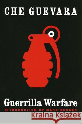 Guerrilla Warfare Ernesto Che Guevara Marc Becker Guevara 9780803270756