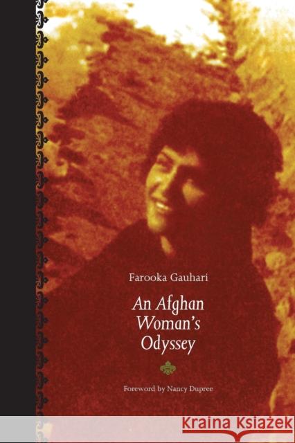 An Afghan Woman's Odyssey Farooka Gauhari Nancy Dupree 9780803271166 University of Nebraska Press