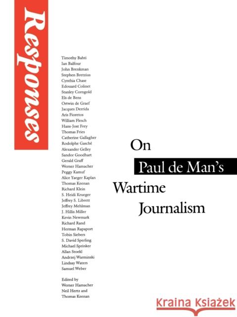 Responses: On Paul de Man's Wartime Journalism Hamacher, Werner 9780803272439 University of Nebraska Press