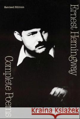 Complete Poems Hemingway, Ernest 9780803272590 University of Nebraska Press