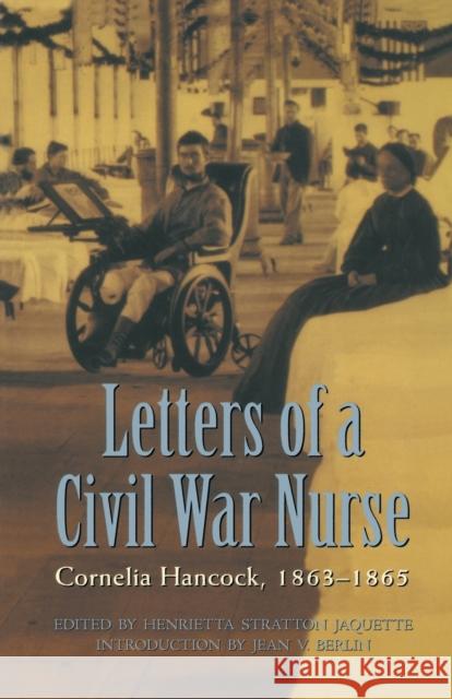 Letters of a Civil War Nurse: Cornelia Hancock, 1863-1865 Hancock, Cornelia 9780803273122