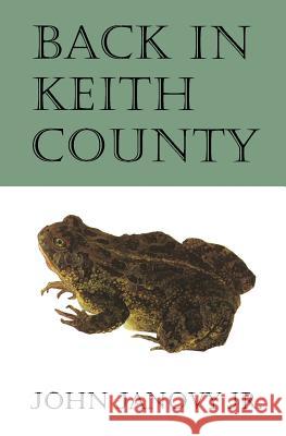 Back in Keith County John, Jr. Janovy 9780803275607 University of Nebraska Press