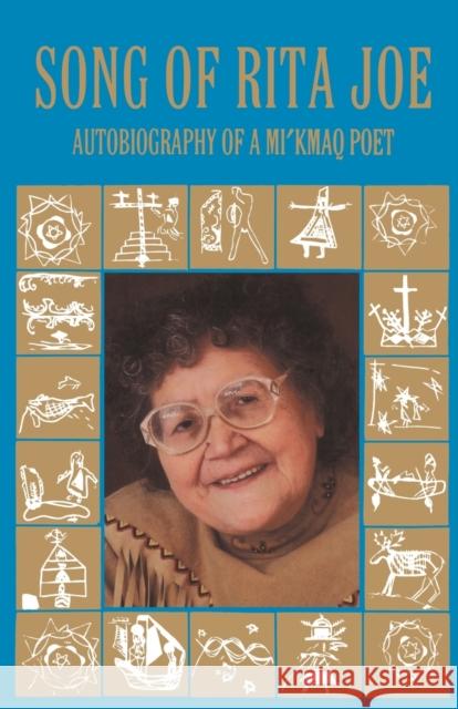 Song of Rita Joe: Autobiography of a Mi'kmaq Poet Joe, Rita 9780803275942