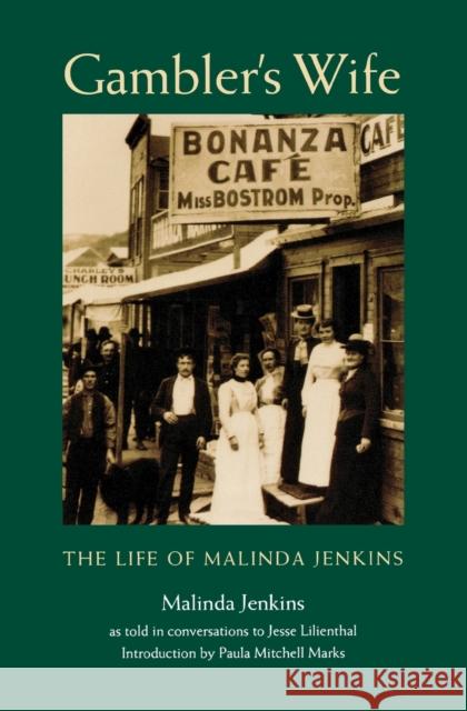 Gambler's Wife: The Life of Malinda Jenkins Malinda Jenkins Jesse Lilienthal Paula Mitchell Marks 9780803276079 University of Nebraska Press