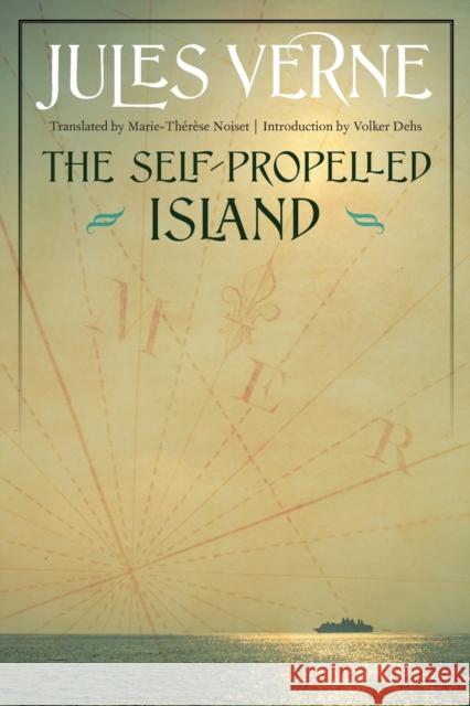 Self-Propelled Island Verne, Jules 9780803276710 University of Nebraska Press