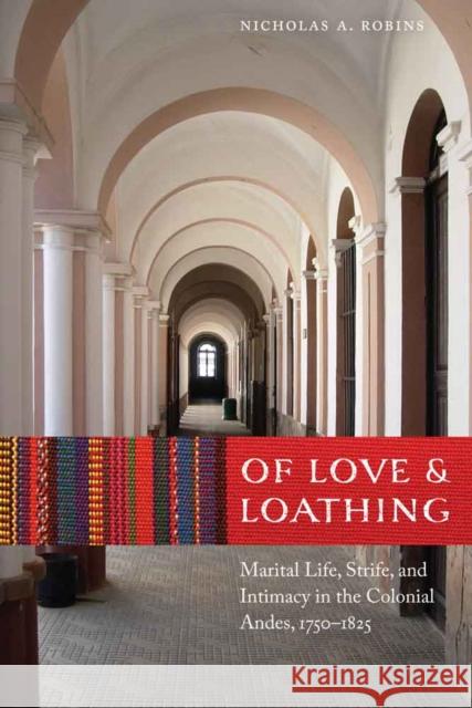 Of Love and Loathing Robins, Nicholas a. 9780803277199 University of Nebraska Press