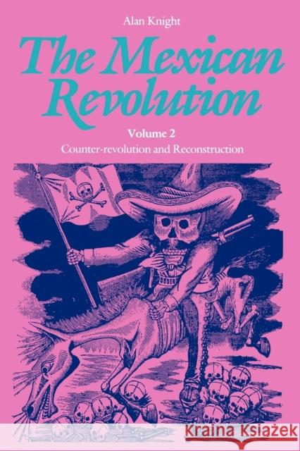 The Mexican Revolution, Volume 2 Knight, Alan 9780803277717