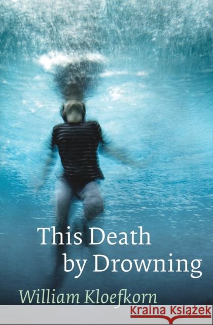 This Death by Drowning William Kloefkorn 9780803277991 University of Nebraska Press